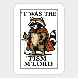T'was The 'Tism M'lord Funny Raccoon Meme Sticker